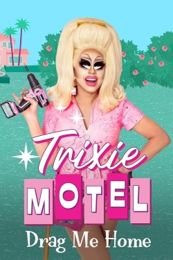Trixie Motel: Drag Me Home-free