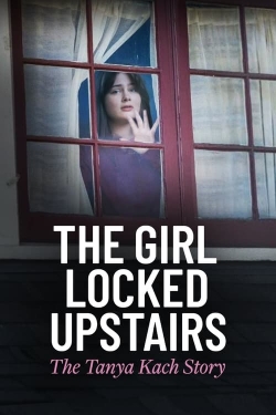 The Girl Locked Upstairs: The Tanya Kach Story-free
