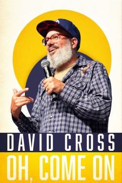 David Cross: Oh Come On-free
