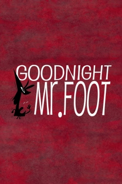 Goodnight, Mr. Foot-free