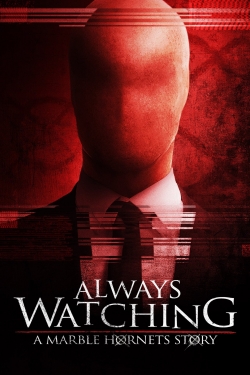 Always Watching: A Marble Hornets Story-free